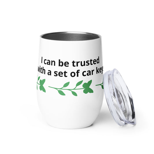 I can be Trusted with Car Keys tumbler